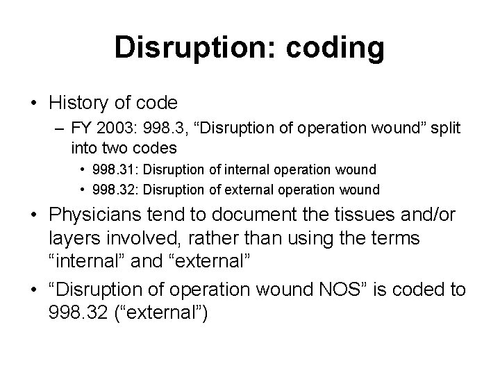 Disruption: coding • History of code – FY 2003: 998. 3, “Disruption of operation