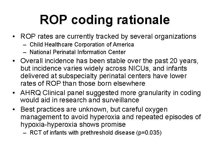 ROP coding rationale • ROP rates are currently tracked by several organizations – Child