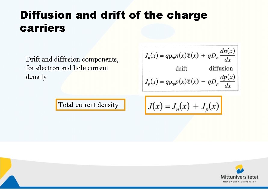 Diffusion and drift of the charge carriers Drift and diffusion components, for electron and