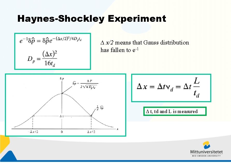 Haynes-Shockley Experiment ∆ x/2 means that Gauss distribution has fallen to e-1 t, td