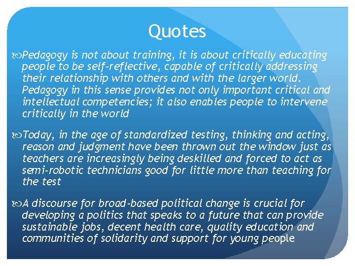 Quotes Pedagogy is not about training, it is about critically educating people to be