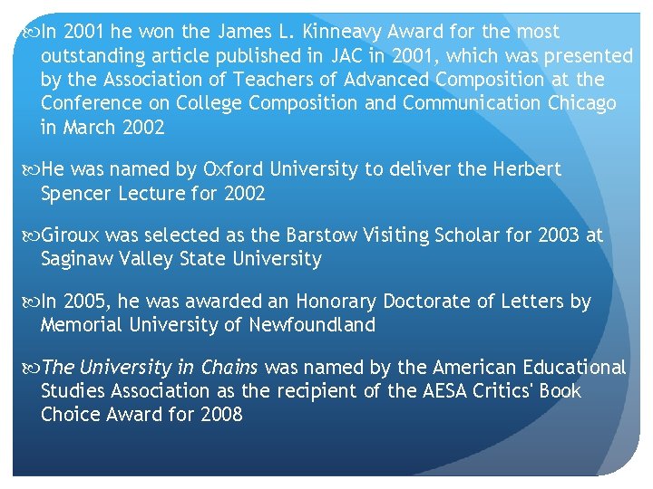  In 2001 he won the James L. Kinneavy Award for the most outstanding