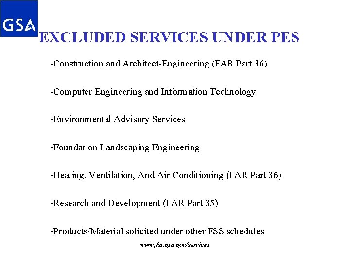 EXCLUDED SERVICES UNDER PES -Construction and Architect-Engineering (FAR Part 36) -Computer Engineering and Information EXCLUDED SERVICES UNDER PES -Construction and Architect-Engineering (FAR Part 36) -Computer Engineering and Information