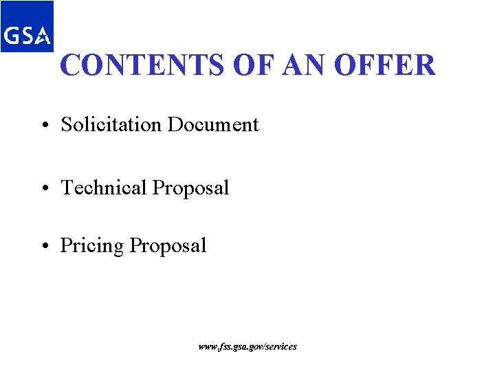 CONTENTS OF AN OFFER • Solicitation Document • Technical Proposal • Pricing Proposal www. CONTENTS OF AN OFFER • Solicitation Document • Technical Proposal • Pricing Proposal www.
