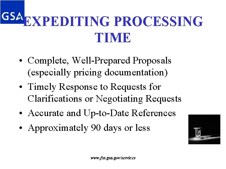 EXPEDITING PROCESSING TIME • Complete, Well-Prepared Proposals (especially pricing documentation) • Timely Response to EXPEDITING PROCESSING TIME • Complete, Well-Prepared Proposals (especially pricing documentation) • Timely Response to