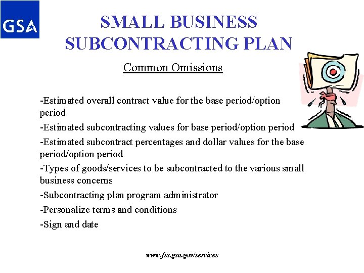 SMALL BUSINESS SUBCONTRACTING PLAN Common Omissions -Estimated overall contract value for the base period/option SMALL BUSINESS SUBCONTRACTING PLAN Common Omissions -Estimated overall contract value for the base period/option