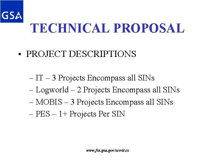 TECHNICAL PROPOSAL • PROJECT DESCRIPTIONS – IT – 3 Projects Encompass all SINs – TECHNICAL PROPOSAL • PROJECT DESCRIPTIONS – IT – 3 Projects Encompass all SINs –