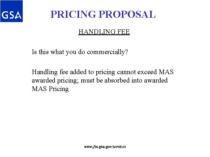 PRICING PROPOSAL HANDLING FEE Is this what you do commercially? Handling fee added to PRICING PROPOSAL HANDLING FEE Is this what you do commercially? Handling fee added to
