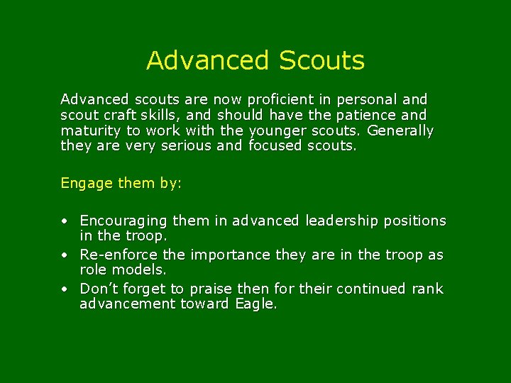 Advanced Scouts Advanced scouts are now proficient in personal and scout craft skills, and