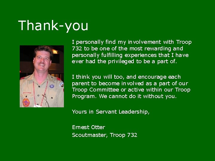Thank-you I personally find my involvement with Troop 732 to be one of the