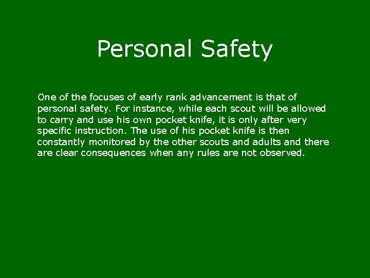Personal Safety One of the focuses of early rank advancement is that of personal