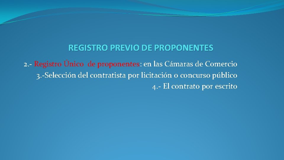 REGISTRO PREVIO DE PROPONENTES 2. - Registro Único de proponentes: en las Cámaras de