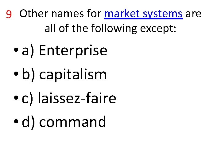 9 Other names for market systems are all of the following except: • a)