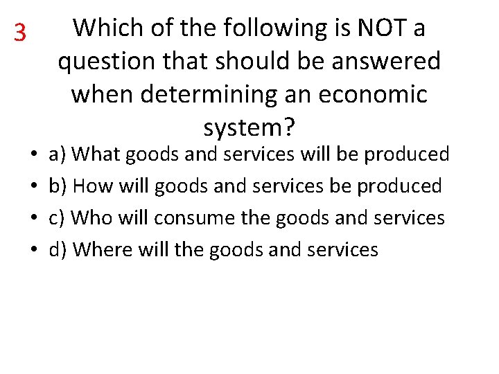 3 • • Which of the following is NOT a question that should be