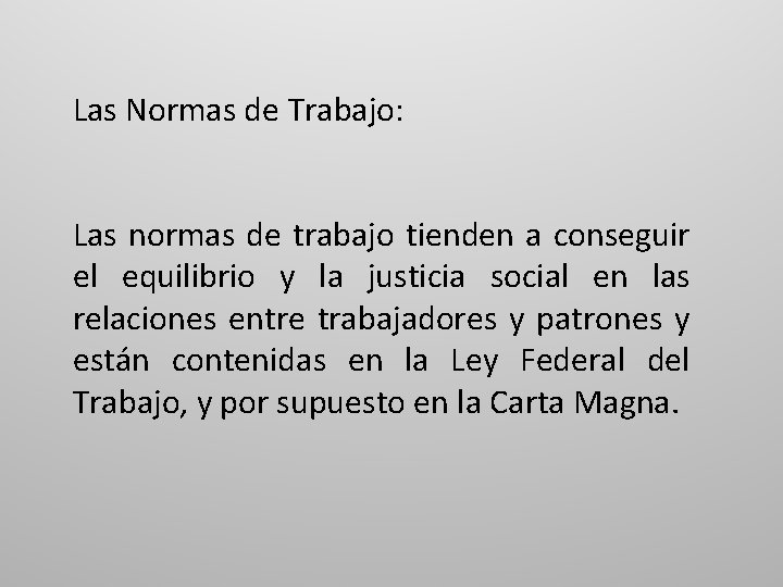 Las Normas de Trabajo: Las normas de trabajo tienden a conseguir el equilibrio y