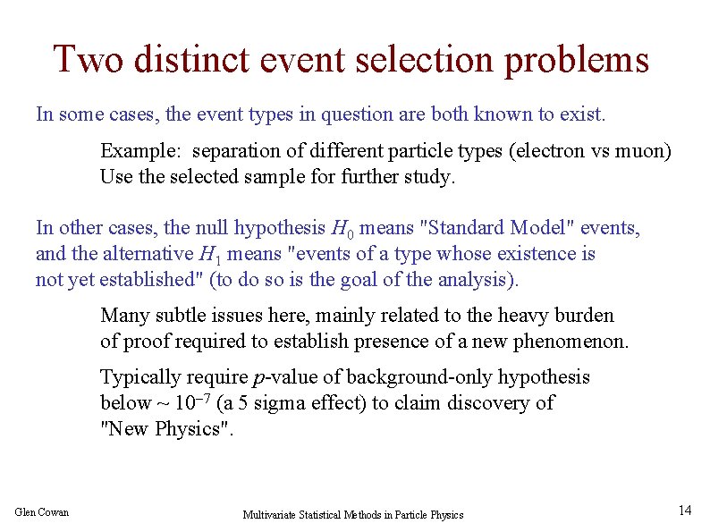 Two distinct event selection problems In some cases, the event types in question are