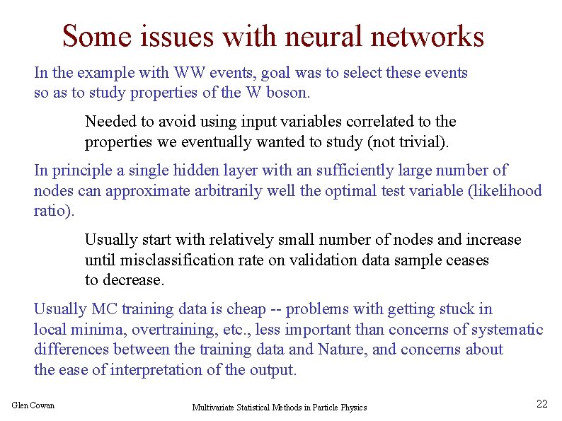 Some issues with neural networks In the example with WW events, goal was to