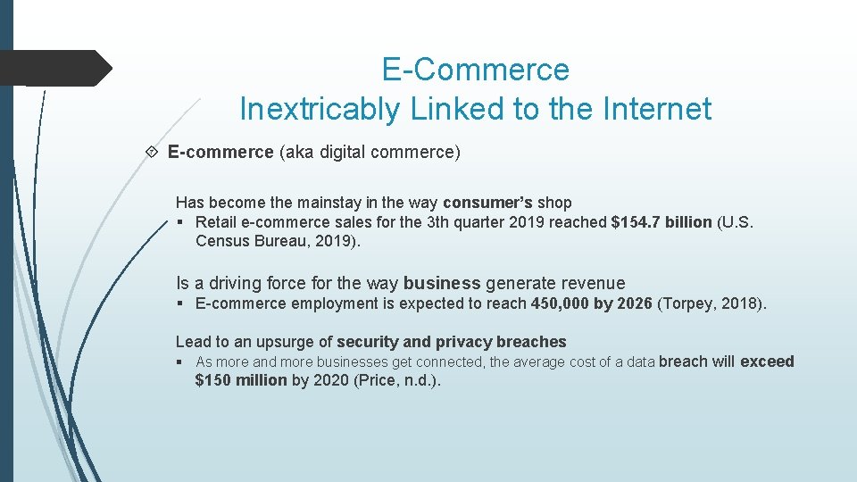 E-Commerce Inextricably Linked to the Internet E-commerce (aka digital commerce) Has become the mainstay