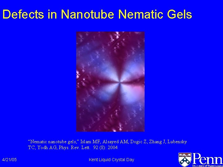 Defects in Nanotube Nematic Gels “Nematic nanotube gels, ” Islam MF, Alsayed AM, Dogic Defects in Nanotube Nematic Gels “Nematic nanotube gels, ” Islam MF, Alsayed AM, Dogic