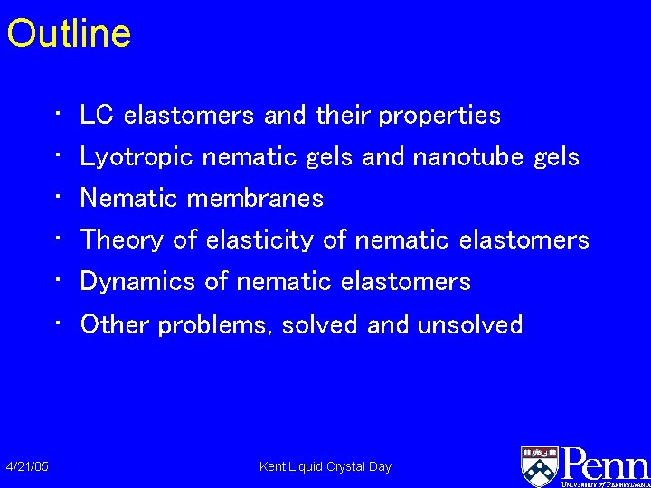 Outline • • • 4/21/05 LC elastomers and their properties Lyotropic nematic gels and Outline • • • 4/21/05 LC elastomers and their properties Lyotropic nematic gels and