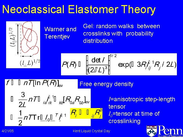 Neoclassical Elastomer Theory Warner and Terentjev Gel: random walks between crosslinks with probability distribution Neoclassical Elastomer Theory Warner and Terentjev Gel: random walks between crosslinks with probability distribution