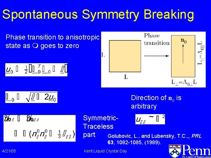 Spontaneous Symmetry Breaking Phase transition to anisotropic state as m goes to zero Direction Spontaneous Symmetry Breaking Phase transition to anisotropic state as m goes to zero Direction
