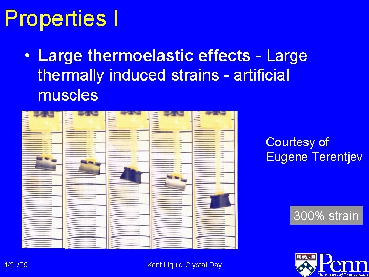 Properties I • Large thermoelastic effects - Large thermally induced strains - artificial muscles Properties I • Large thermoelastic effects - Large thermally induced strains - artificial muscles