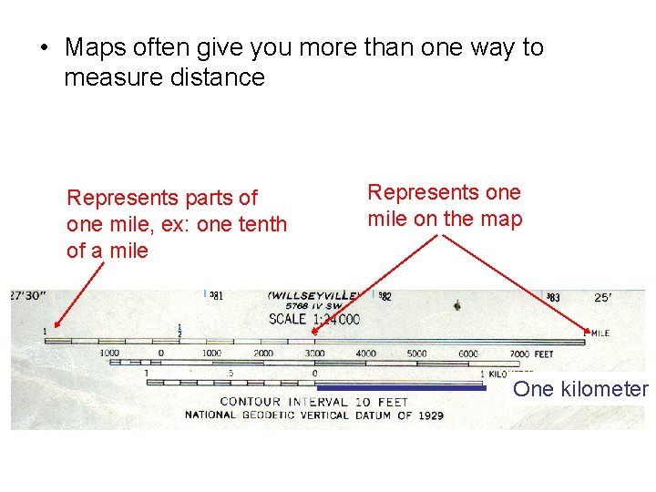  • Maps often give you more than one way to measure distance Represents