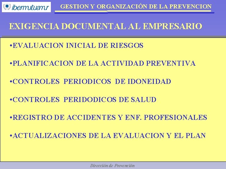 GESTION Y ORGANIZACIÓN DE LA PREVENCION EXIGENCIA DOCUMENTAL AL EMPRESARIO • EVALUACION INICIAL DE GESTION Y ORGANIZACIÓN DE LA PREVENCION EXIGENCIA DOCUMENTAL AL EMPRESARIO • EVALUACION INICIAL DE
