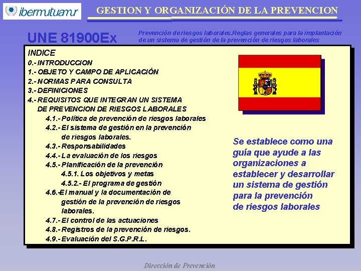 GESTION Y ORGANIZACIÓN DE LA PREVENCION UNE 81900 Ex Prevención de riesgos laborales. Reglas GESTION Y ORGANIZACIÓN DE LA PREVENCION UNE 81900 Ex Prevención de riesgos laborales. Reglas