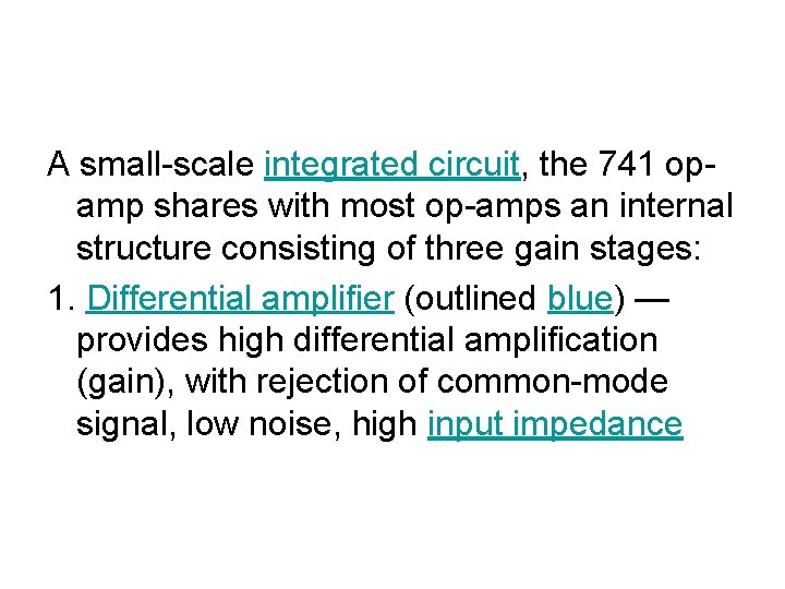 A small-scale integrated circuit, the 741 opamp shares with most op-amps an internal structure