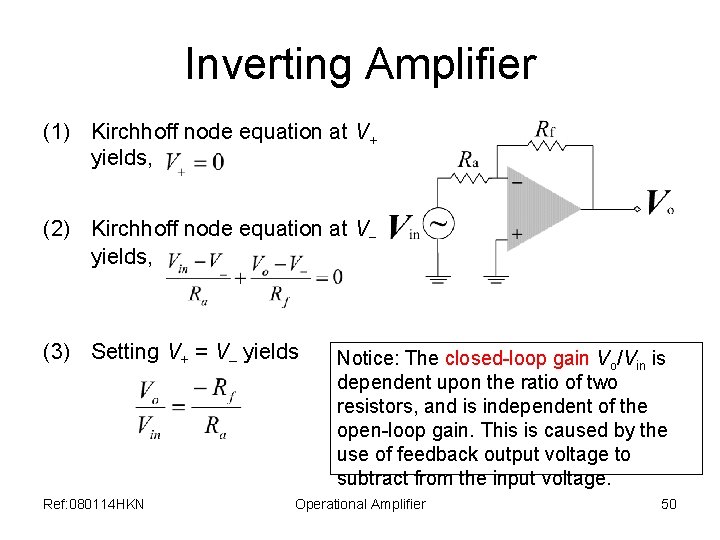 Inverting Amplifier (1) Kirchhoff node equation at V+ yields, (2) Kirchhoff node equation at