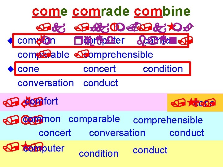 come comrade combine /k /È k m. /k «mÈ u common computer ba. In/