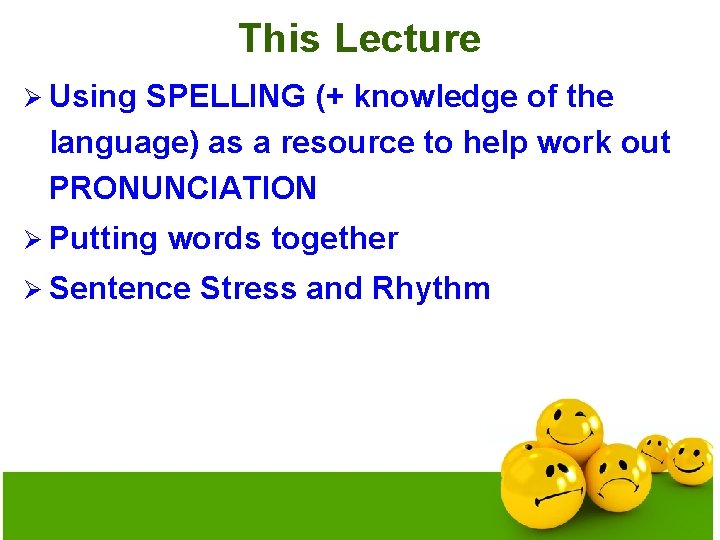 This Lecture Ø Using SPELLING (+ knowledge of the language) as a resource to