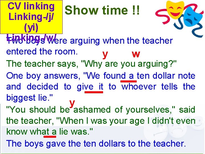 CV linking Show time !! Linking-/j/ (yi) Linking-/w/ Two boys were arguing when the