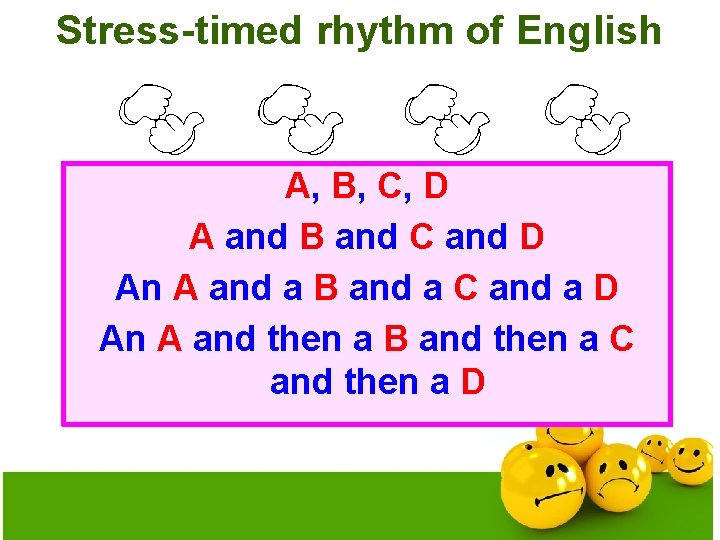 Stress-timed rhythm of English A, B, C, D A and B and C and