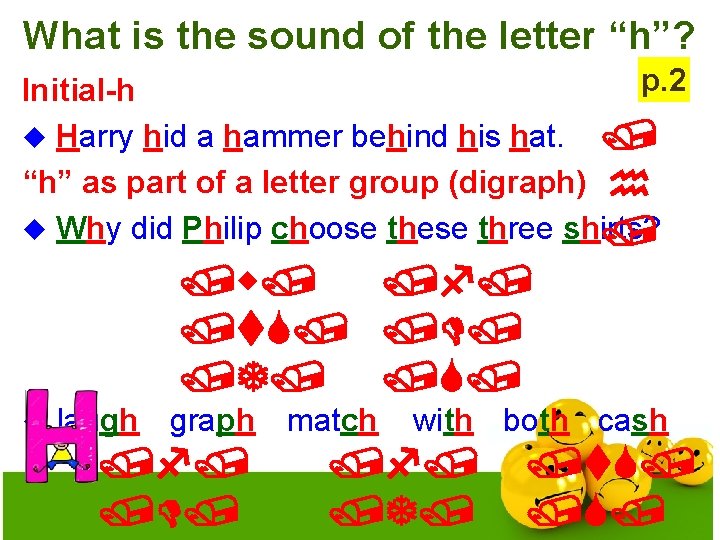 What is the sound of the letter “h”? p. 2 Initial-h u Harry hid