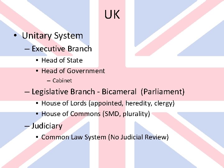UK • Unitary System – Executive Branch • Head of State • Head of