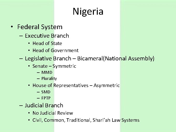 Nigeria • Federal System – Executive Branch • Head of State • Head of