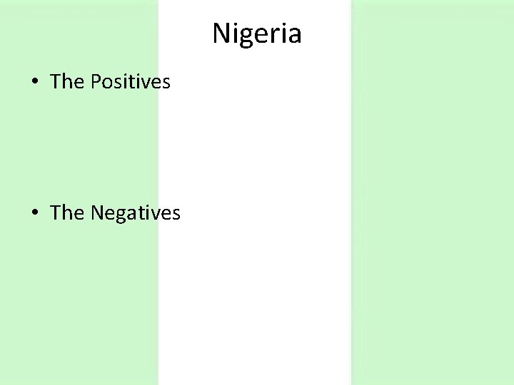 Nigeria • The Positives • The Negatives 