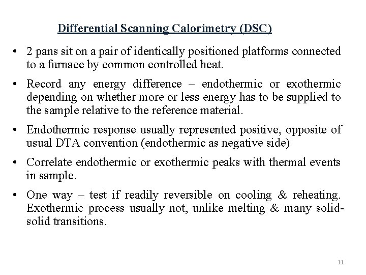 Differential Scanning Calorimetry (DSC) • 2 pans sit on a pair of identically positioned