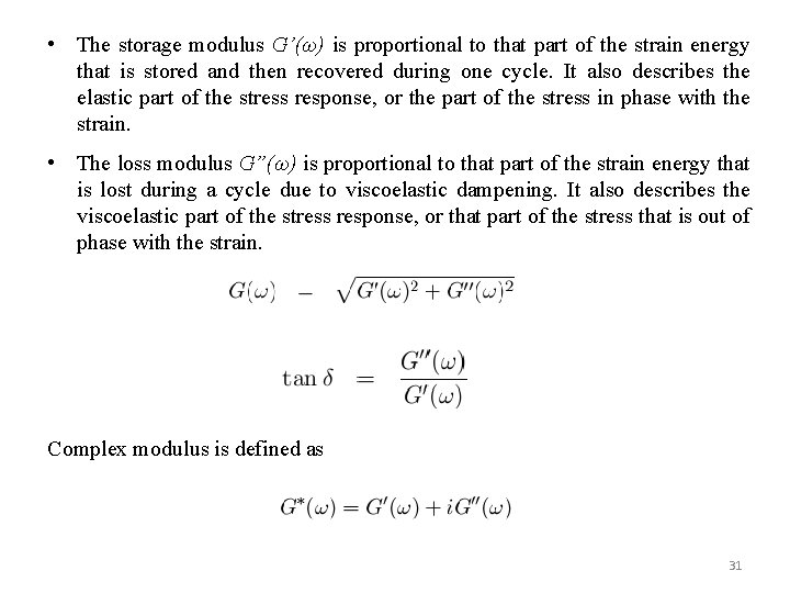  • The storage modulus G’(ω) is proportional to that part of the strain