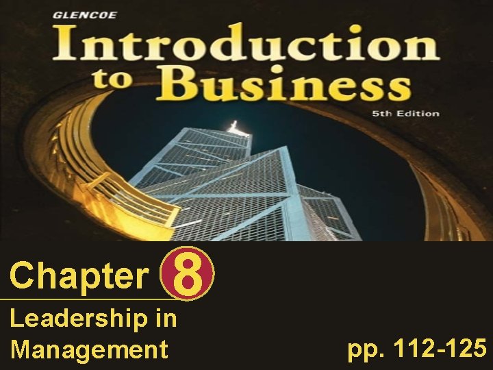 Chapter 8 Leadership in Management pp. 112 -125 Chapter 8 Leadership in Management pp. 112 -125