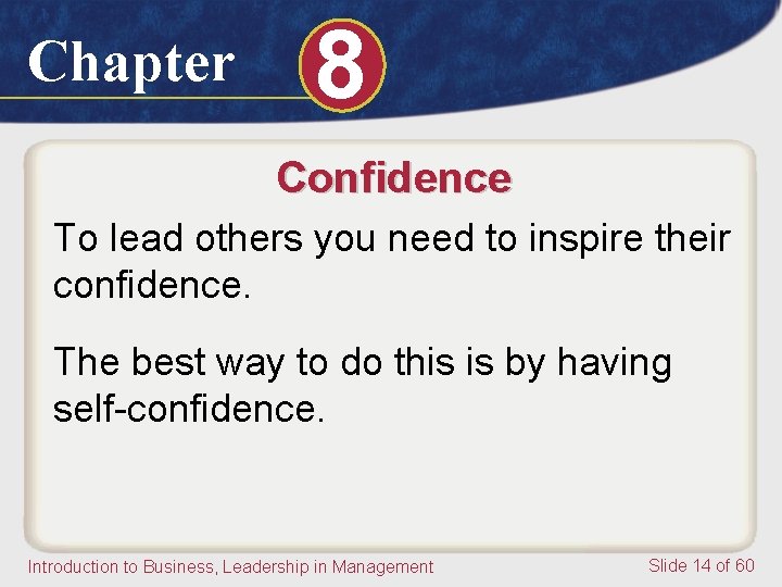 Chapter 8 Confidence To lead others you need to inspire their confidence. The best Chapter 8 Confidence To lead others you need to inspire their confidence. The best