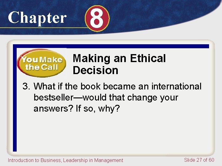 Chapter 8 Making an Ethical Decision 3. What if the book became an international Chapter 8 Making an Ethical Decision 3. What if the book became an international
