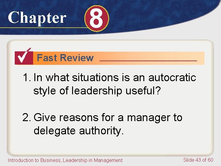 Chapter 8 Fast Review 1. In what situations is an autocratic style of leadership Chapter 8 Fast Review 1. In what situations is an autocratic style of leadership