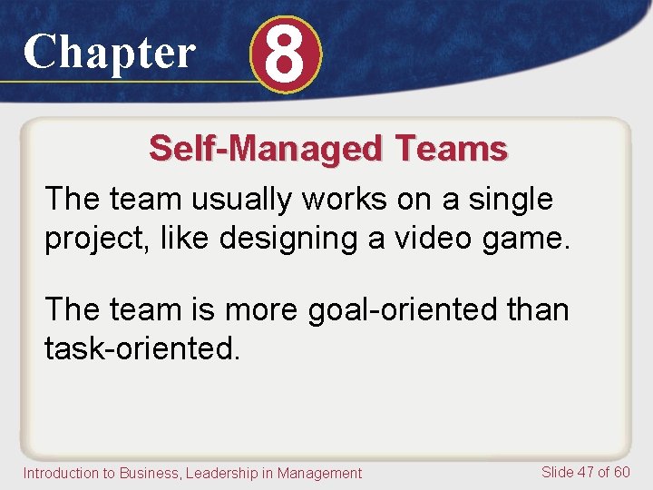 Chapter 8 Self-Managed Teams The team usually works on a single project, like designing Chapter 8 Self-Managed Teams The team usually works on a single project, like designing