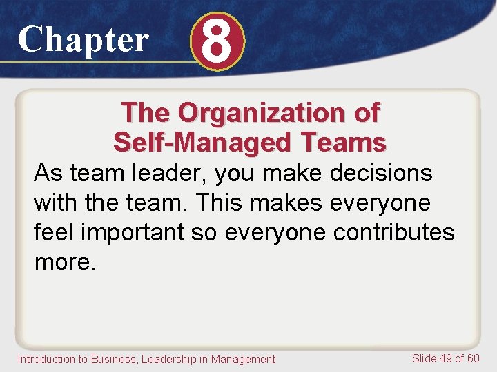 Chapter 8 The Organization of Self-Managed Teams As team leader, you make decisions with Chapter 8 The Organization of Self-Managed Teams As team leader, you make decisions with