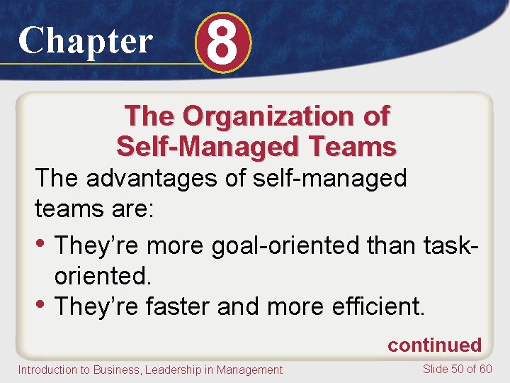 Chapter 8 The Organization of Self-Managed Teams The advantages of self-managed teams are: • Chapter 8 The Organization of Self-Managed Teams The advantages of self-managed teams are: •