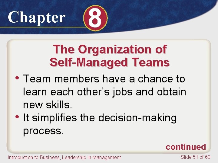 Chapter 8 The Organization of Self-Managed Teams • Team members have a chance to Chapter 8 The Organization of Self-Managed Teams • Team members have a chance to